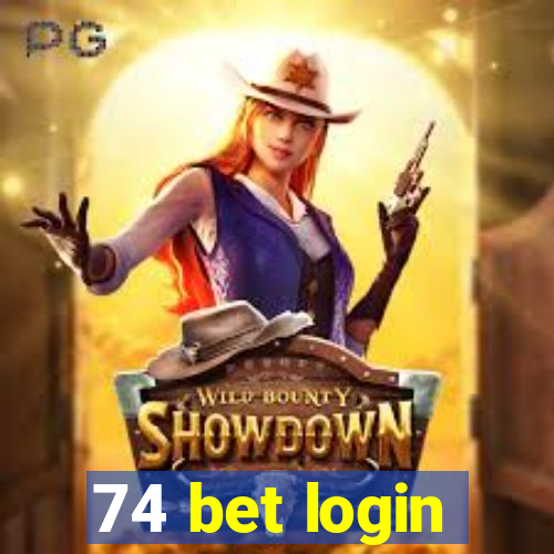 74 bet login